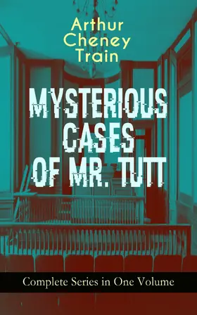 Train |  MYSTERIOUS CASES OF MR. TUTT - Complete Series in One Volume | eBook | Sack Fachmedien