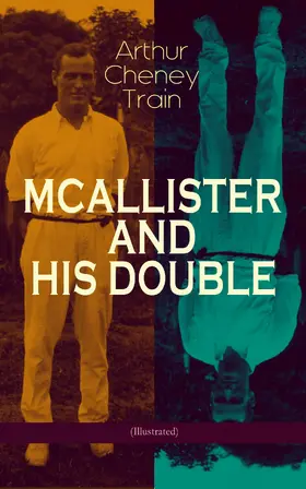 Train |  MCALLISTER AND HIS DOUBLE (Illustrated) (Annotated) | eBook | Sack Fachmedien