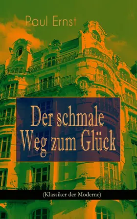 Ernst |  Der schmale Weg zum Glück (Klassiker der Moderne) | eBook | Sack Fachmedien