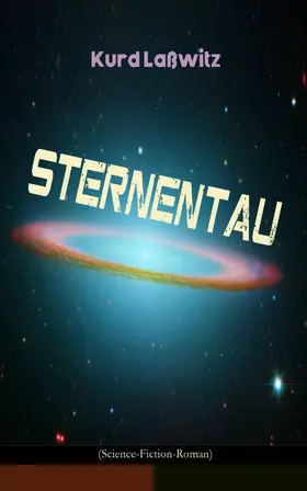 Laßwitz | Sternentau (Science-Fiction-Roman) (Kommentiert) | E-Book | www.sack.de