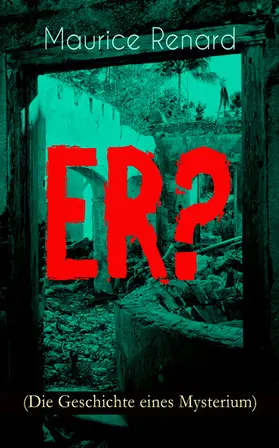 Renard |  ER? (Die Geschichte eines Mysterium) | eBook | Sack Fachmedien