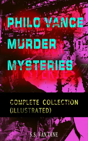 Dine |  PHILO VANCE MURDER MYSTERIES - Complete Collection (Illustrated) | eBook | Sack Fachmedien