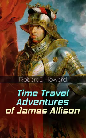 Howard |  Time Travel Adventures of James Allison (Annotated) | eBook | Sack Fachmedien