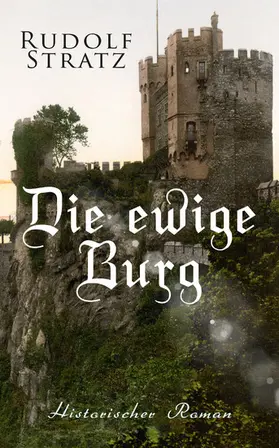 Stratz |  Die ewige Burg: Historischer Roman (Kommentiert) | eBook | Sack Fachmedien