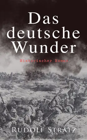 Stratz |  Das deutsche Wunder: Historischer Roman (Kommentiert) | eBook | Sack Fachmedien