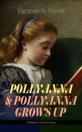 Porter | POLLYANNA & POLLYANNA GROWS UP (Children's Classics Series) | E-Book | www.sack.de