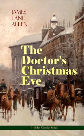 Allen |  The Doctor's Christmas Eve (Holiday Classics Series) (Annotated) | eBook | Sack Fachmedien