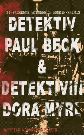 Bodkin |  Detektiv Paul Beck & Detektivin Dora Myrl (24 packende McDonnell Bodkin-Krimis) | eBook | Sack Fachmedien