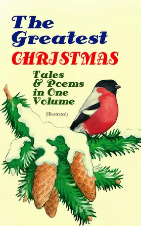 Alcott / Dostoevsky / Twain |  The Greatest Christmas Tales & Poems in One Volume (Illustrated) | eBook | Sack Fachmedien