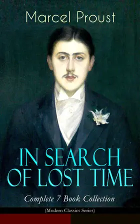 Proust |  IN SEARCH OF LOST TIME - Complete 7 Book Collection (Modern Classics Series) | eBook | Sack Fachmedien