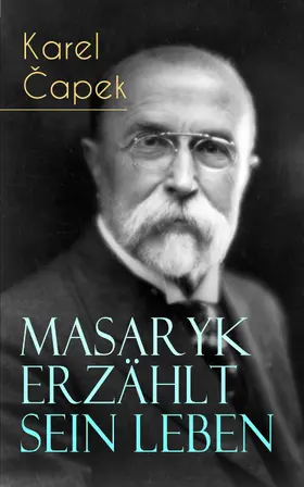 Capek / ?apek |  Masaryk erzählt sein Leben | eBook | Sack Fachmedien