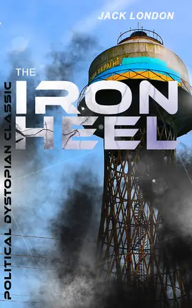 London | THE IRON HEEL (Political Dystopian Classic) (Annotated) | E-Book | www.sack.de