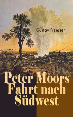 Frenssen |  Peter Moors Fahrt nach Südwest | eBook | Sack Fachmedien
