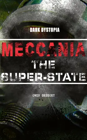 Gregory |  MECCANIA THE SUPER-STATE (Dark Dystopia) | eBook | Sack Fachmedien