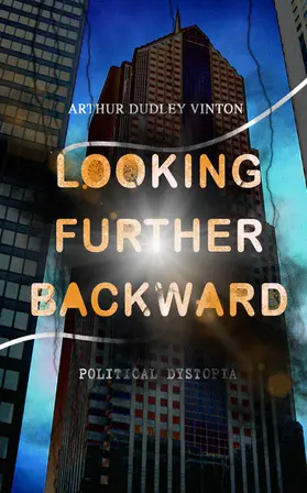 Vinton |  Looking Further Backward (Political Dystopia) (Annotated) | eBook | Sack Fachmedien