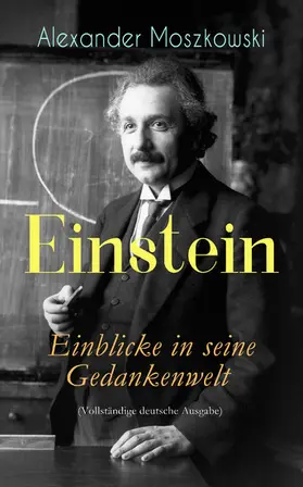 Moszkowski |  Einstein - Einblicke in seine Gedankenwelt | eBook | Sack Fachmedien