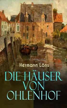 Löns |  Die Häuser von Ohlenhof (Kommentiert) | eBook | Sack Fachmedien