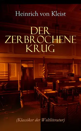 Kleist |  Der zerbrochene Krug (Klassiker der Weltliteratur) (Kommentiert) | eBook | Sack Fachmedien