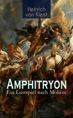 Kleist |  Amphitryon - Ein Lustspiel nach Molière (Kommentiert) | eBook | Sack Fachmedien