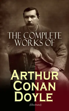 Doyle |  The Complete Works of Arthur Conan Doyle (Illustrated) | eBook | Sack Fachmedien