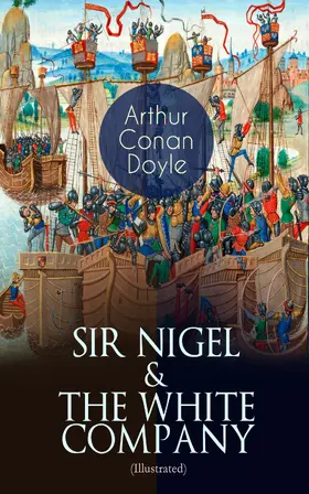 Doyle |  SIR NIGEL & THE WHITE COMPANY (Illustrated) | eBook | Sack Fachmedien