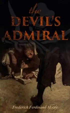 Moore |  THE DEVIL'S ADMIRAL | eBook | Sack Fachmedien
