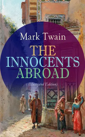 Twain |  THE INNOCENTS ABROAD (Illustrated Edition) | eBook | Sack Fachmedien