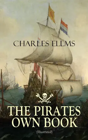 Ellms |  THE PIRATES OWN BOOK (Illustrated) | eBook | Sack Fachmedien