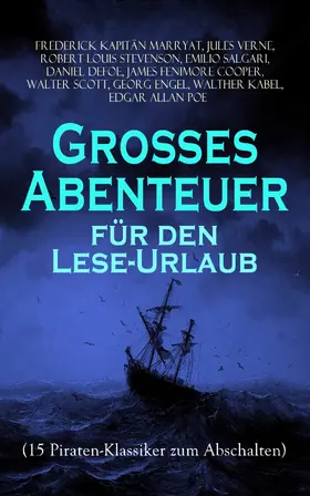 Marryat / Verne / Stevenson |  Großes Abenteuer für den Lese-Urlaub (15 Piraten-Klassiker zum Abschalten) | eBook | Sack Fachmedien