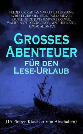 Marryat / Verne / Stevenson | Großes Abenteuer für den Lese-Urlaub (15 Piraten-Klassiker zum Abschalten) | E-Book | sack.de