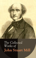 Mill |  The Collected Works of John Stuart Mill | eBook | Sack Fachmedien