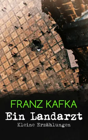 Kafka | Ein Landarzt - Kleine Erzählungen (Kommentiert) | E-Book | www.sack.de