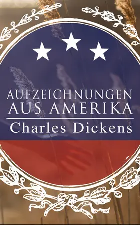 Dickens | Aufzeichnungen aus Amerika (Kommentiert) | E-Book | www.sack.de