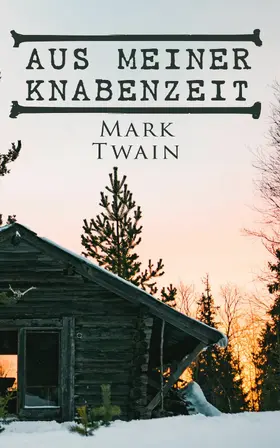 Twain |  Aus meiner Knabenzeit (Kommentiert) | eBook | Sack Fachmedien