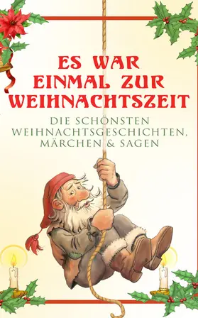 Potter / Rosegger / Benjamin |  Es war einmal zur Weihnachtszeit: Die schönsten Weihnachtsgeschichten, Märchen & Sagen | eBook | Sack Fachmedien
