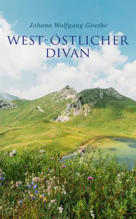 Goethe |  West-östlicher Divan (Kommentiert) | eBook | Sack Fachmedien