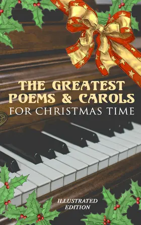 Longfellow / Milton / Coleridge |  The Greatest Poems & Carols for Christmas Time (Illustrated Edition) | eBook | Sack Fachmedien