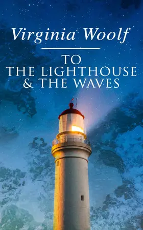 Woolf |  To the Lighthouse & The Waves (Annotated) | eBook | Sack Fachmedien