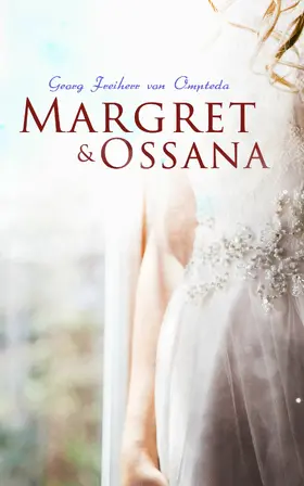 Ompteda |  Margret & Ossana (Kommentiert) | eBook | Sack Fachmedien