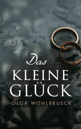 Wohlbrueck |  Das kleine Glück (Kommentiert) | eBook | Sack Fachmedien