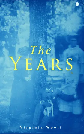 Woolf |  The Years (Annotated) | eBook | Sack Fachmedien