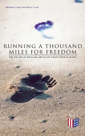 Craft |  Running a Thousand Miles for Freedom: The Escape of William and Ellen Craft From Slavery | eBook | Sack Fachmedien