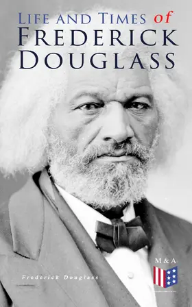 Douglass |  Life and Times of Frederick Douglass | eBook | Sack Fachmedien