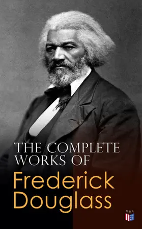 Douglass |  The Complete Works of Frederick Douglass | eBook | Sack Fachmedien