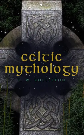 Rolleston |  Celtic Mythology | eBook | Sack Fachmedien