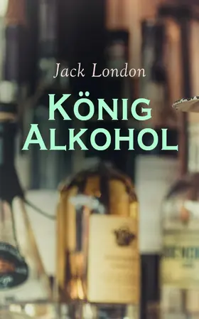 London |  König Alkohol | eBook | Sack Fachmedien