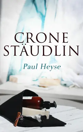 Heyse |  Crone Stäudlin (Kommentiert) | eBook | Sack Fachmedien