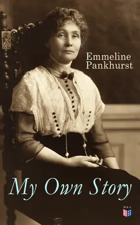 Pankhurst |  My Own Story | eBook | Sack Fachmedien