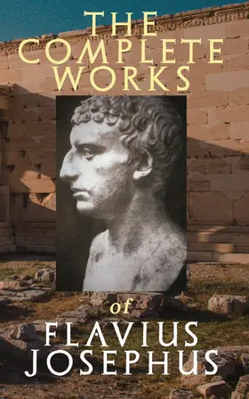 Josephus |  The Complete Works of Flavius Josephus | eBook | Sack Fachmedien
