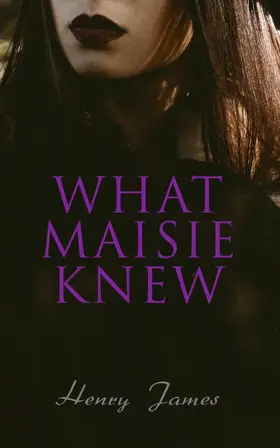 James |  What Maisie Knew (Annotated) | eBook | Sack Fachmedien
